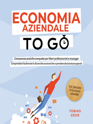cover image of Economia Aziendale to Go – Conoscenze pratiche compatte per liberi professionisti e manager